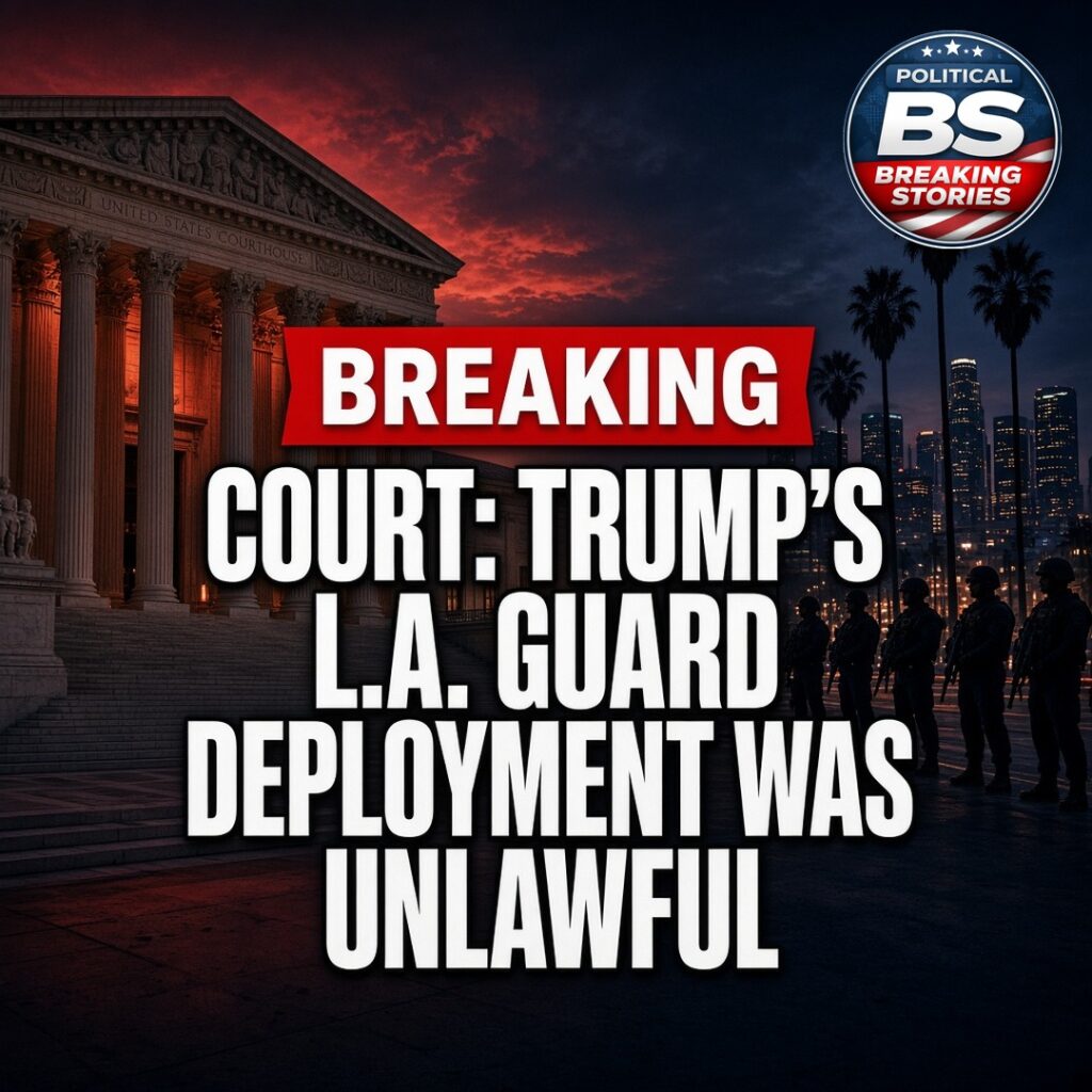 Breaking: Court rules Trump's L.A. Guard deployment was unlawful